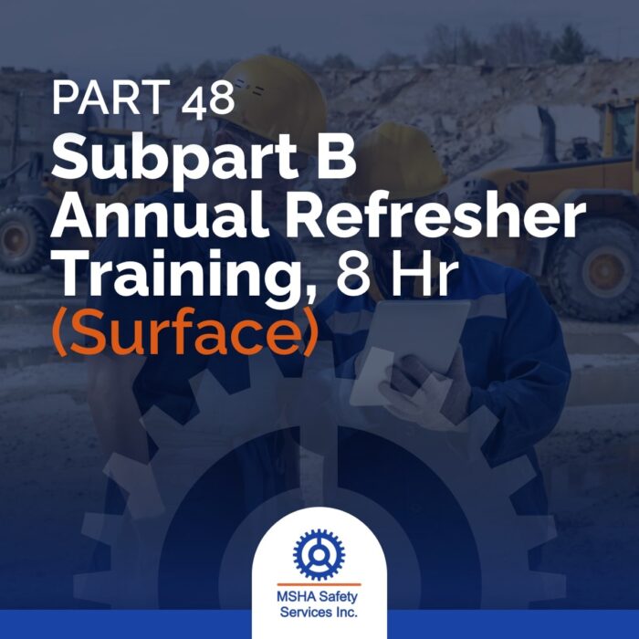 Part 48 Subpart B Annual Refresher Training MSHA Safety Services