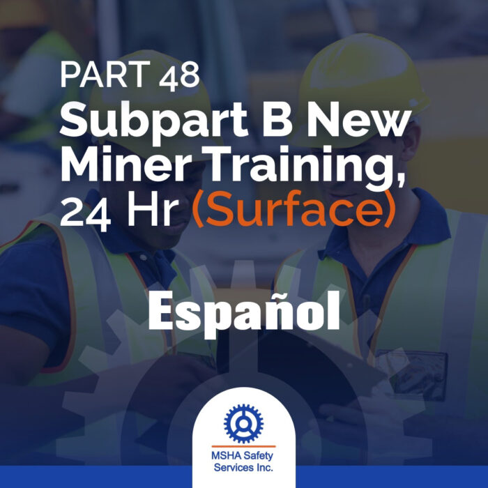 Espanol: Part 48 Subpart B New Miner Training