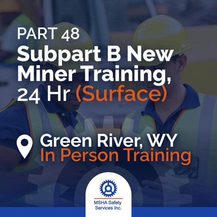 Part 48 Subpart B New Miner Training - Green River, WY In Person Training